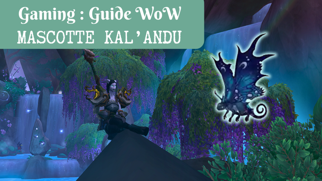 Mascotte Kal'andu : guide d'obtention WoW
